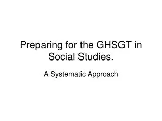 Preparing for the GHSGT in Social Studies.