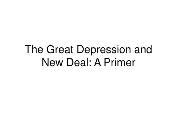 the great depression and new deal a primer