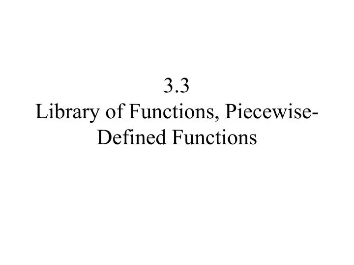 3 3 library of functions piecewise defined functions