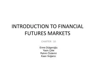 INTRODUCTION TO FINANCIAL FUTURES MARKETS