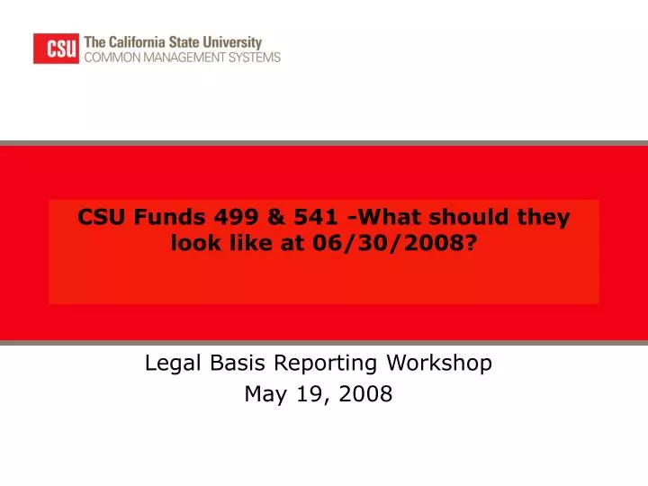 csu funds 499 541 what should they look like at 06 30 2008