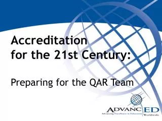 Accreditation for the 21st Century: Preparing for the QAR Team