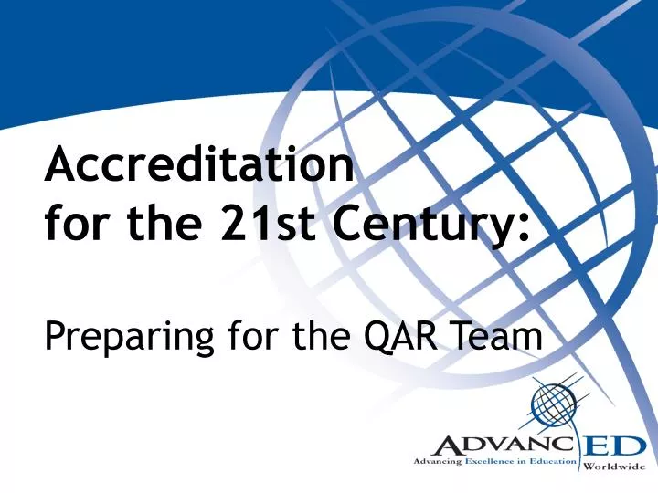accreditation for the 21st century preparing for the qar team