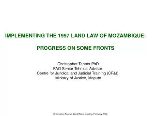 IMPLEMENTING THE 1997 LAND LAW OF MOZAMBIQUE: PROGRESS ON SOME FRONTS