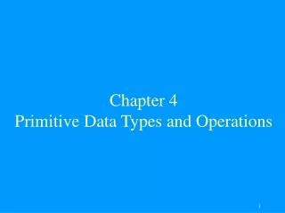 Chapter 4 Primitive Data Types and Operations