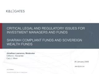 CRITICAL LEGAL AND REGULATORY ISSUES FOR INVESTMENT MANAGERS AND FUNDS SHARIAH COMPLIANT FUNDS AND SOVEREIGN WEALTH FUND
