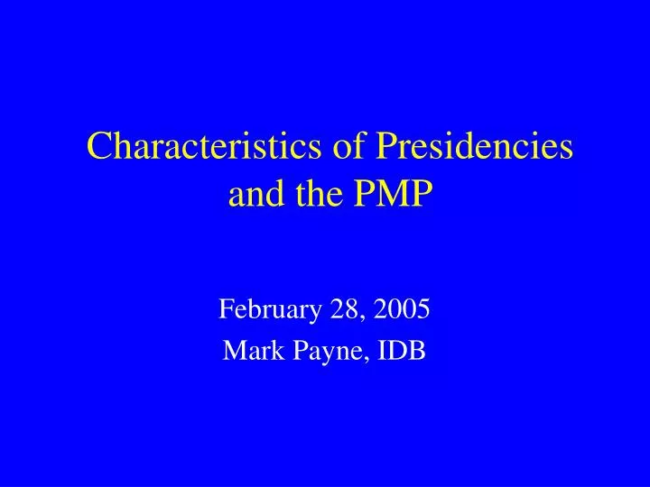 characteristics of presidencies and the pmp