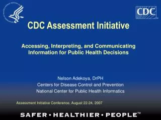 CDC Assessment Initiative Accessing, Interpreting, and Communicating Information for Public Health Decisions