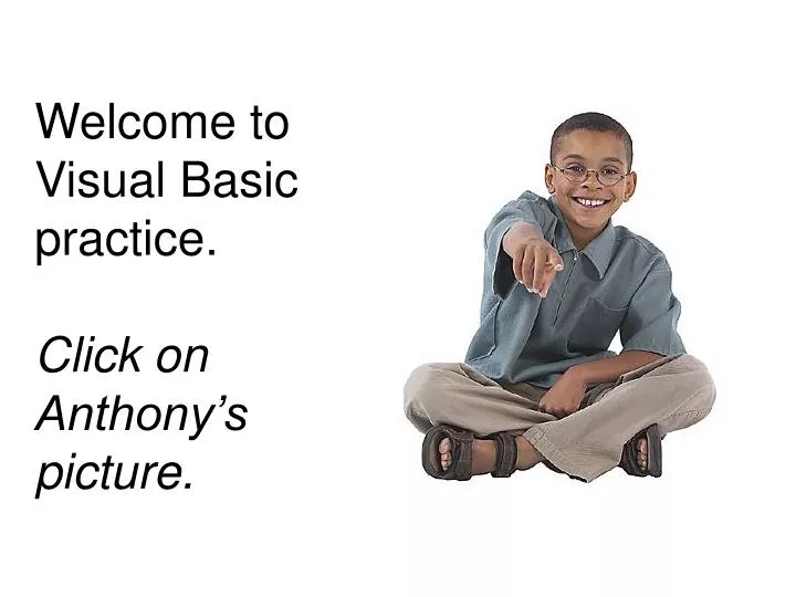 welcome to visual basic practice click on anthony s picture