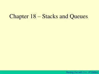 Chapter 18 – Stacks and Queues