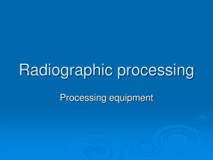 radiographic processing