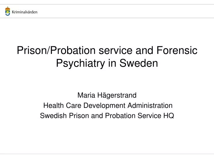 prison probation service and forensic psychiatry in sweden