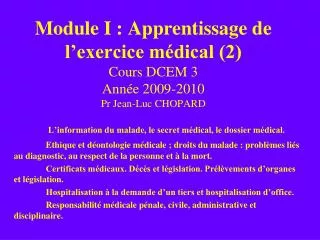 Module I : Apprentissage de l’exercice médical (2) Cours DCEM 3 Année 2009-2010 Pr Jean-Luc CHOPARD