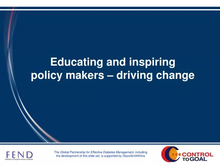 educating and inspiring policy makers driving change