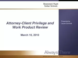 Attorney-Client Privilege and Work Product Review March 10, 2010