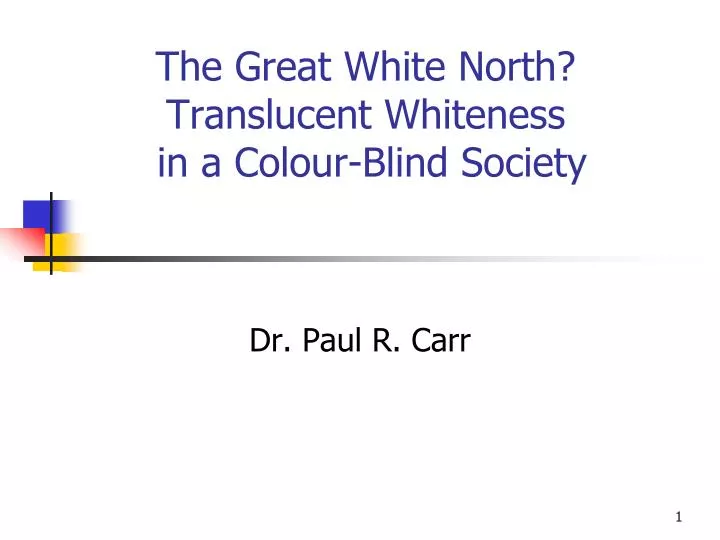 the great white north translucent whiteness in a colour blind society