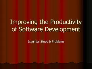 Improving the Productivity of Software Development