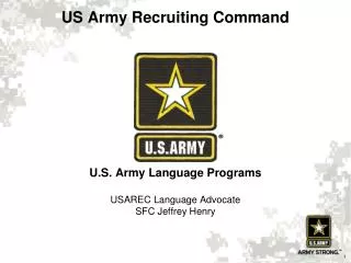 U.S. Army Language Programs USAREC Language Advocate SFC Jeffrey Henry