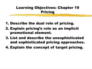 Learning Objectives: Chapter 19 Pricing