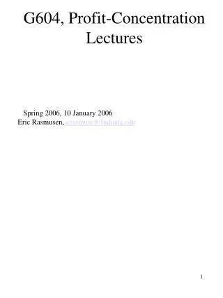 G604, Profit-Concentration Lectures