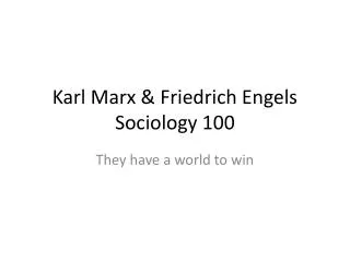 Karl Marx &amp; Friedrich Engels Sociology 100