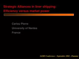 Strategic Alliances in liner shipping: Efficiency versus market power