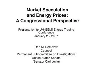 Market Speculation and Energy Prices: A Congressional Perspective