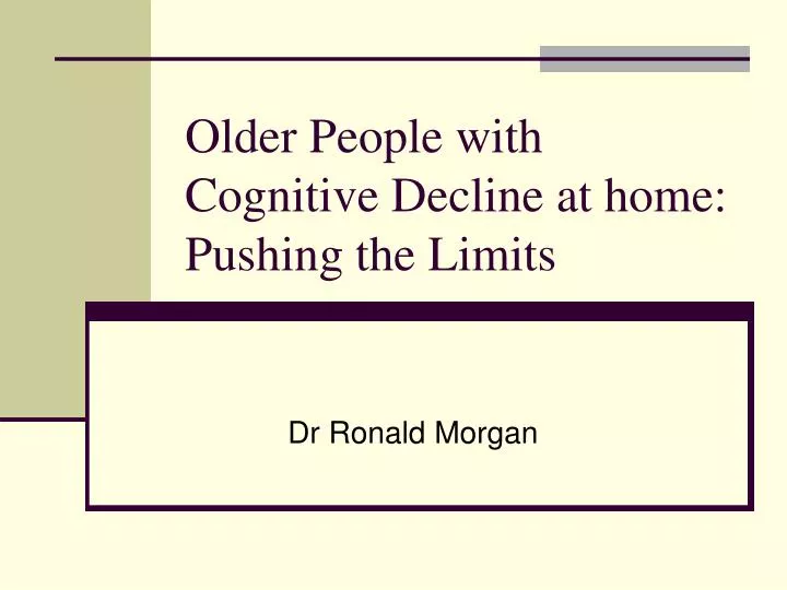 older people with cognitive decline at home pushing the limits
