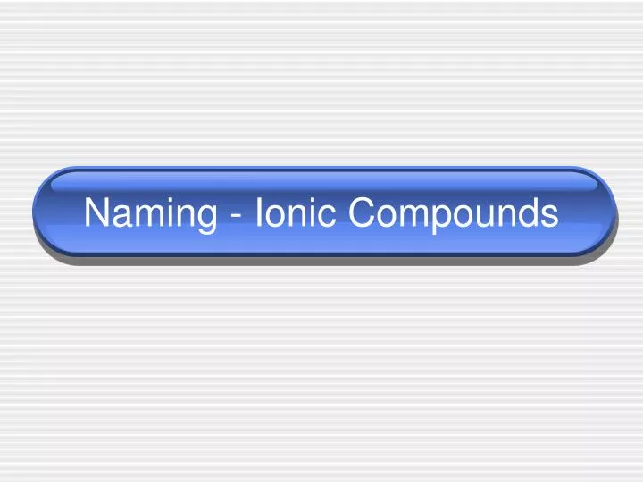 naming ionic compounds