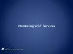 Introducing WCF Services - slide 1