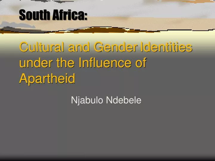 south africa cultural and gender identities under the influence of apartheid