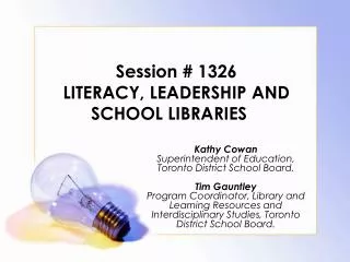 Session # 1326 LITERACY, LEADERSHIP AND SCHOOL LIBRARIES   