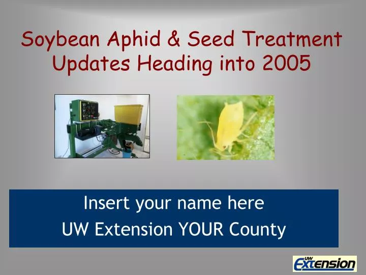 soybean aphid seed treatment updates heading into 2005