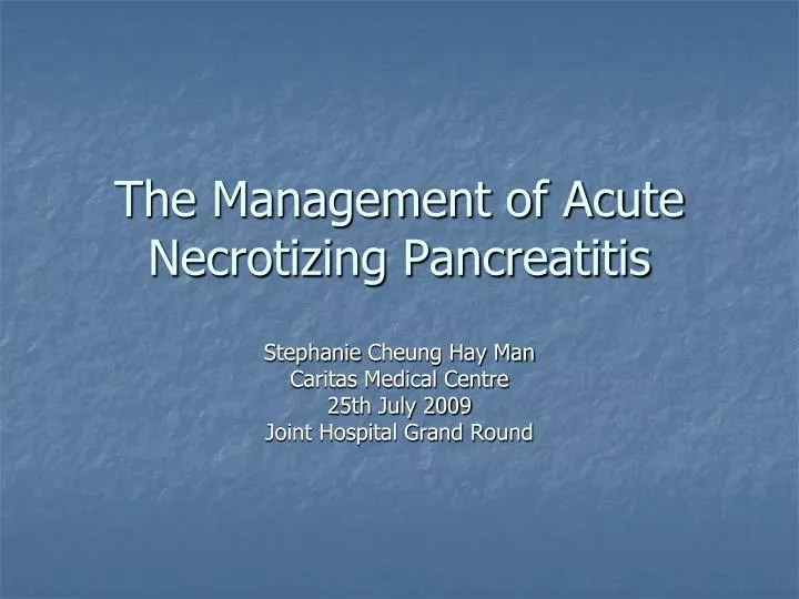 the management of acute necrotizing pancreatitis