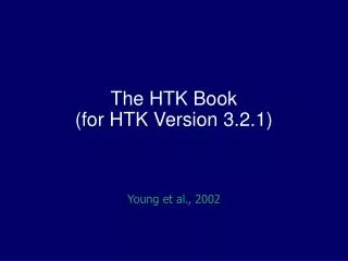 The HTK Book (for HTK Version 3.2.1)