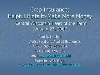 Crop Insurance: Helpful Hints to Make More Money Central Wisconsin Heart of the Farm January 23, 2007
