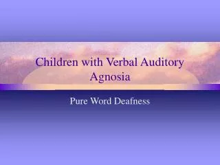 Children with Verbal Auditory Agnosia
