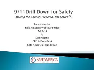 9/11 Drill D own for S afety Making the Country Prepared, Not Scared ™.