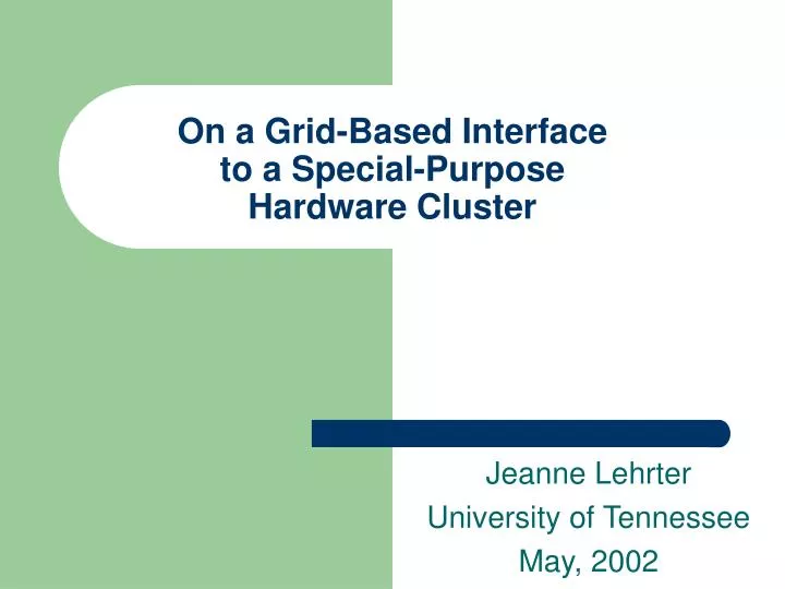 on a grid based interface to a special purpose hardware cluster