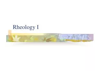 Rheology I