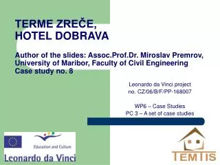 Leonardo da Vinci project no. CZ/06/B/F/PP-168007 WP6 – Case Studies PC 3 – A set of case studies