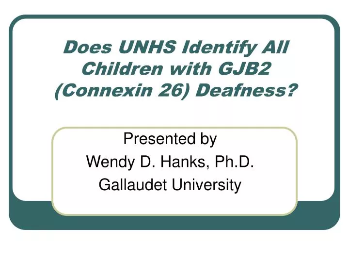 does unhs identify all children with gjb2 connexin 26 deafness