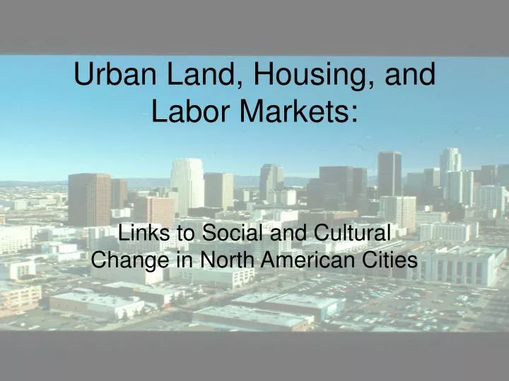 urban land housing and labor markets