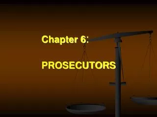 Chapter 6 : PROSECUTORS