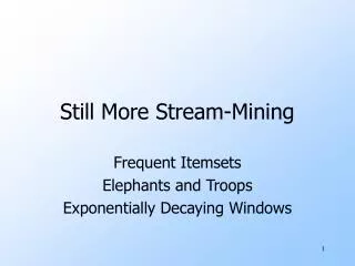 Still More Stream-Mining