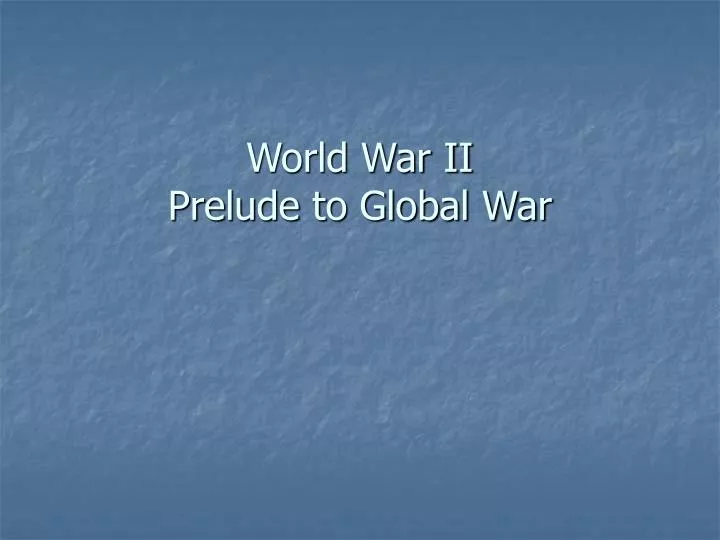 world war ii prelude to global war