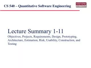 Lecture Summary 1-11 Objectives, Projects, Requirements, Design, Prototyping, Architecture, Estimation, Risk, Usability,