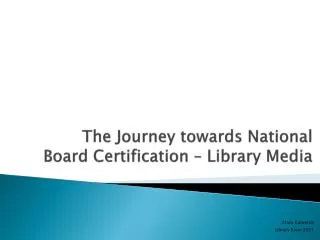 The Journey towards National Board Certification – Library Media