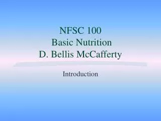 NFSC 100 Basic Nutrition D. Bellis McCafferty