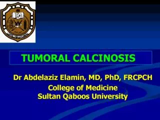 Dr Abdelaziz Elamin, MD, PhD, FRCPCH College of Medicine Sultan Qaboos University